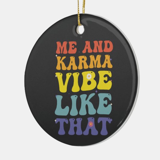 Ik en Karma vibe zoals die Grappige Groovy  Keramisch Ornament (Links)