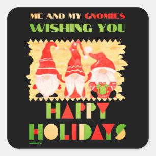 IK EN MIJN GNOMIES DIE JE PRETTIGE FEESTDAGEN WENS VIERKANTE STICKER