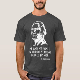 Ik en mijn huizen zouden nu lichamen kraken. t-shirt