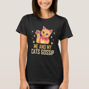 Ik en mijn katten roddel kattenliefhebber grappige t-shirt