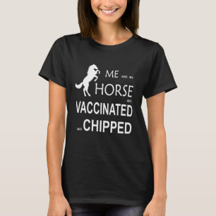 Ik en mijn paard zijn gevaccineerd en gehakt t-shirt