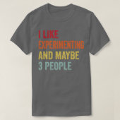 Ik experimenteer graag met 3 mensen t-shirt (Design voorkant)