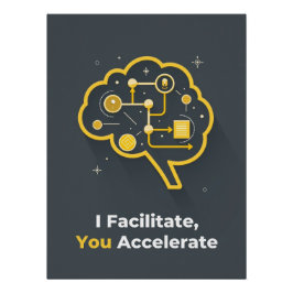 Ik faciliteer, jij versnelt perfect poster