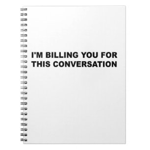 Ik factureer je voor deze discussie grappige advoc notitieboek