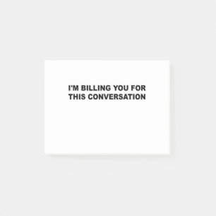 Ik factureer je voor deze discussie grappige advoc post-it® notes