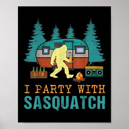 Ik Feest Met Sasquatch Bigfoot Kamperen Grappig Ca Poster (Voorkant)