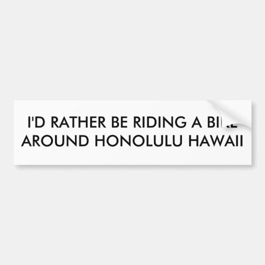 IK FIETS LIEVER ROND IN HONOLULU HAWAII BUMPERSTICKER (Voorkant)