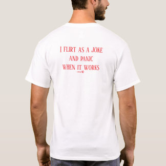 Ik flirt voor de lol Paniek Quote T-shirt