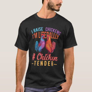 Ik fok kippen, ik ben letterlijk een kippenverzorg t-shirt