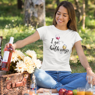 Ik ga allebei Ways Red White Wine Humor Gezegde T-shirt