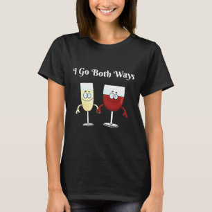 Ik ga allebei Wine Drinker Wine Red Wine White Wi T-shirt
