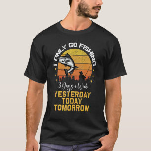 Ik Ga Alleen 3 Dagen Per Week Vissen Vissen T-shirt