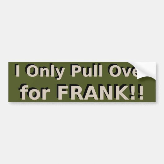 Ik ga alleen voor Frank!! - Vrijdag met Frank Bumpersticker (Voorkant)