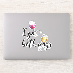 Ik ga beide kanten op Grappige wijnliefhebber Witt Sticker