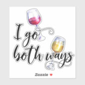 Ik ga beide manieren grappig wijn liefhebber wit r sticker (Vel)