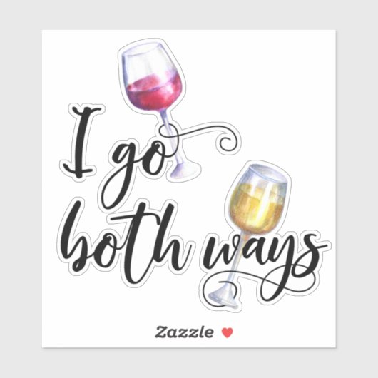 Ik ga beide manieren grappig wijn liefhebber wit r sticker (Vel)