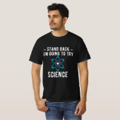 Ik ga de wetenschap proberen t-shirt (Voorkant volledig)