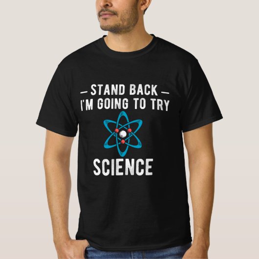 Ik ga de wetenschap proberen t-shirt (Voorkant)