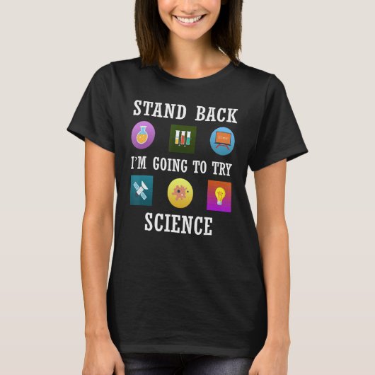 Ik ga de wetenschap proberen t-shirt (Voorkant)