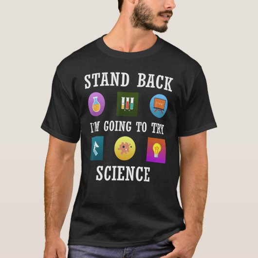Ik ga de wetenschap proberen t-shirt (Voorkant)