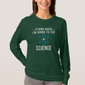 Ik ga de wetenschap proberen t-shirt (Voorkant)