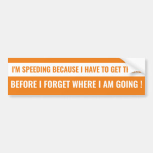 "Ik ga door omdat..." Funny Aging Quote Bumpersticker