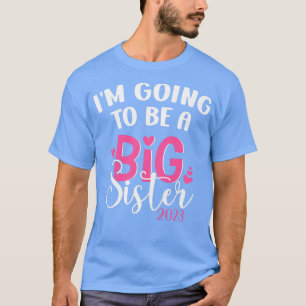 Ik ga een grote zuster worden in 2023. t-shirt