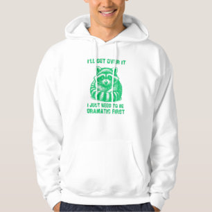 Ik ga er wel over. Ik moet eerst dramatisch zijn. Hoodie