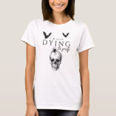 Ik ga gewoon dood van het gothische Halloween-fees T-shirt (Voorkant)