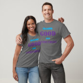 IK GA HET GOED EN ALLES! T-SHIRT (Unisex)