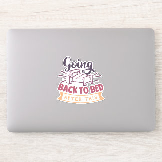 Ik ga hier weer naar bed. sticker