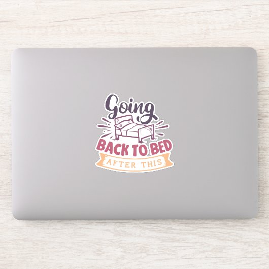 Ik ga hier weer naar bed. sticker (Computer)