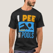 Ik ga in pools zitten waar de grappige zwemmer-lak t-shirt (Voorkant)