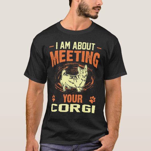Ik Ga Je Corgi Ontmoeten T-shirt (Voorkant)