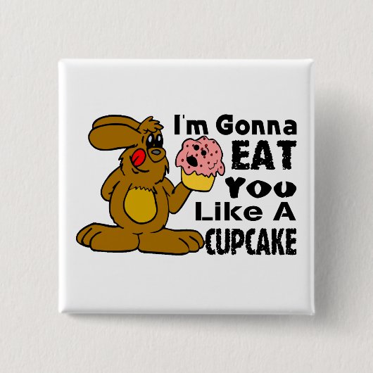 Ik ga je eten als een Cupcake Vierkante Button 5,1 Cm (Voorkant)