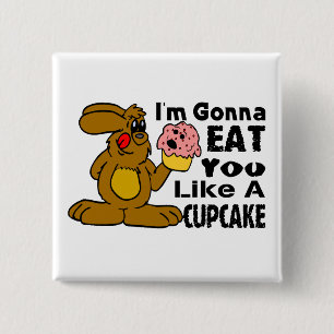 Ik ga je eten als een Cupcake Vierkante Button 5,1 Cm
