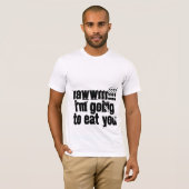 Ik ga je opeten! t-shirt (Voorkant volledig)