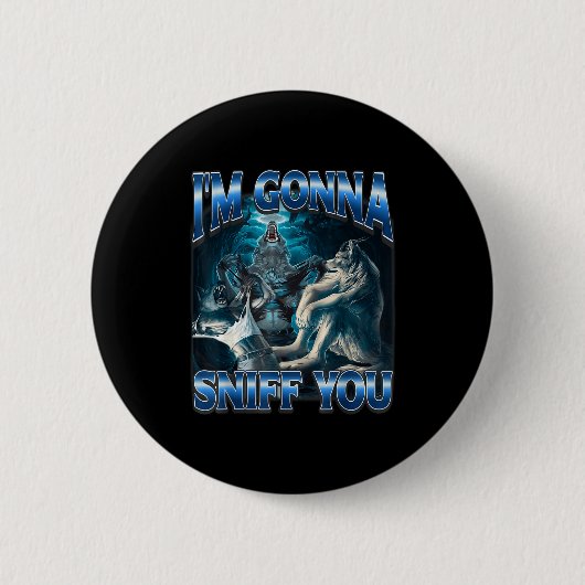 Ik ga jou grappig snuiven Alpha Wolf Meme Ontkoppe Ronde Button 5,7 Cm (Voorkant)