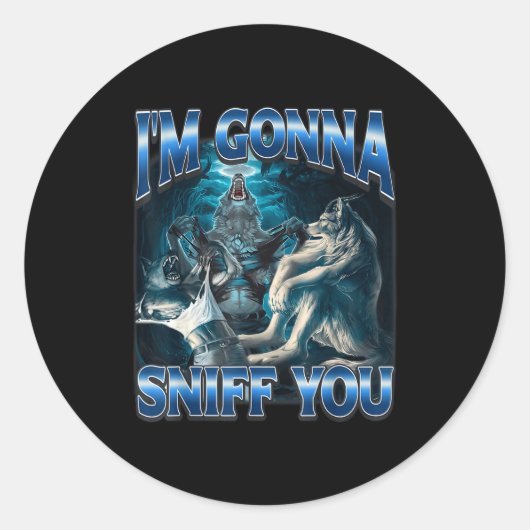 Ik ga jou grappig snuiven Alpha Wolf Meme Ontkoppe Ronde Sticker (Voorkant)