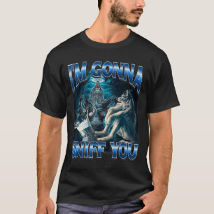 Ik ga jou grappig snuiven Alpha Wolf Meme Ontkoppe T-shirt