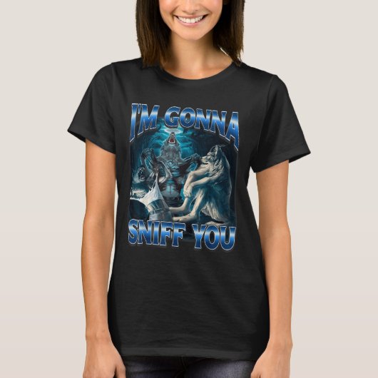 Ik ga jou grappig snuiven Alpha Wolf Meme Ontkoppe T-shirt (Voorkant)