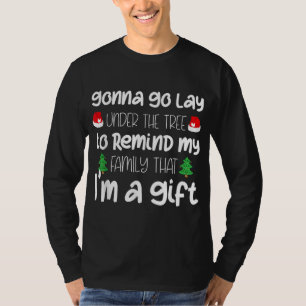 Ik ga Lay onder de boom kerstman. T-shirt