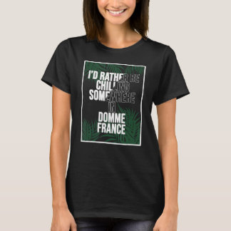 Ik ga liever ergens in Domme chillen T-shirt