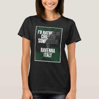 Ik ga liever ergens in Ravenna chillen T-shirt