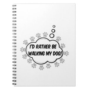 Ik ga liever mijn hond rondlopen notitieboek