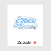 Ik ga liever op cruise sticker (Vel)