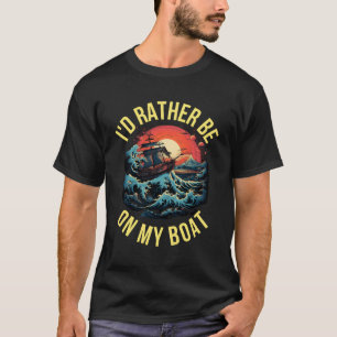 Ik ga liever op mijn boot zitten t-shirt