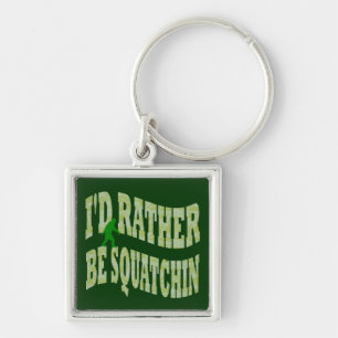 Ik ga liever op zoek naar Squatch in groene camouf Sleutelhanger