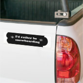 Ik ga liever sneeuwboarden bumpersticker (Op Truck)
