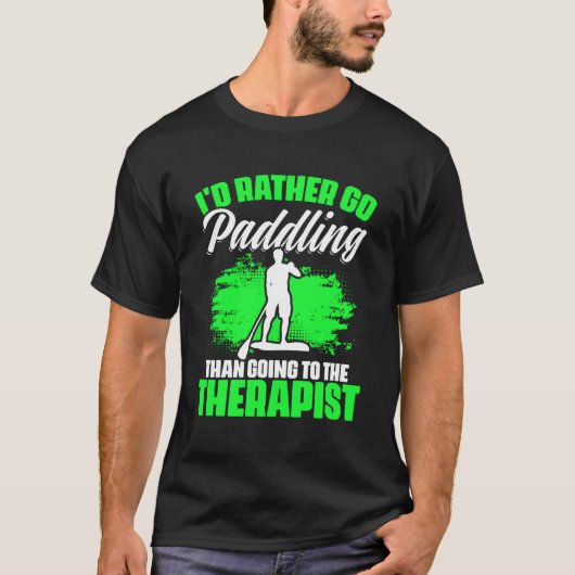 Ik ga liever SUP Boarding Stand Up Padd T-shirt (Voorkant)